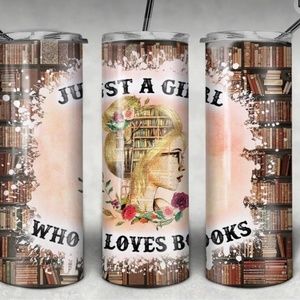 Just a girl who loves Books 20oz Straight Tumbler with a Straw included